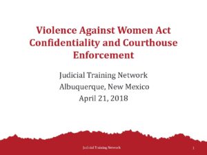 8 FINAL VAWA Confidentiality Intro and Courthouse Enforcement 4.15.18 pdf