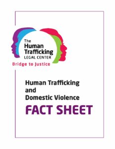 HT Legal Ctr Human Trafficking and Domestic Violence Fact Sheet pdf
